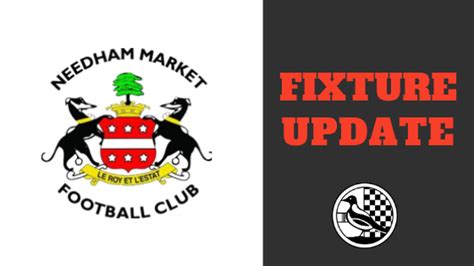 - FIXTURE UPDATE: Needham Market (HOME)