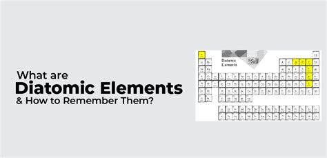 What are Diatomic Elements & How to Remember Them?