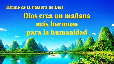 Himno cristiano | Dios crea un mañana más hermoso para la humanidad ...