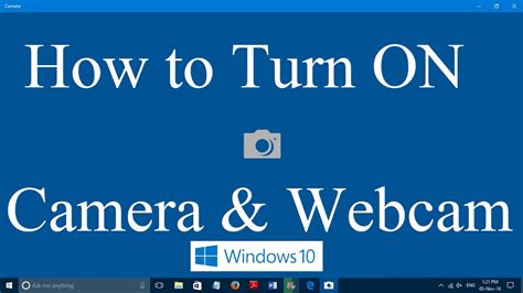 How to turn on webcam and camera in Windows 10 and Windows 11 [Two ...