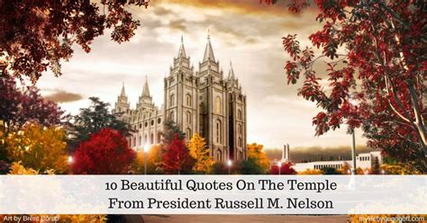 10 Beautiful Quotes On The Temple From President Russell M. Nelson