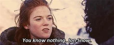 You Know Nothing, Jon Snow | Know Your Meme