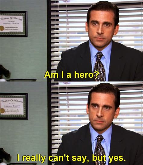 Am I a Hero? Michael Scott Memes - Imgflip