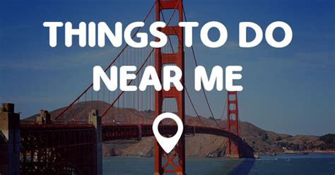 THINGS TO DO NEAR ME - Points Near Me