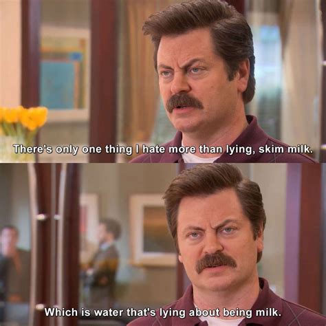 There's only one thing I hate more than lying #RonSwanson # ...