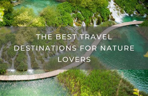 The Best Travel Destinations For Nature Lovers