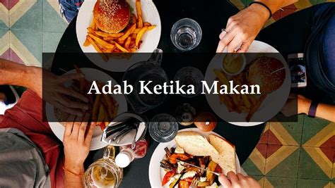 10 Adab Ketika Makan Yang Anda Perlu Tahu - Aku Muslim