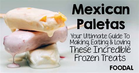 Your Ultimate Guide to Paletas, Mexican-Style Popsicles | Foodal