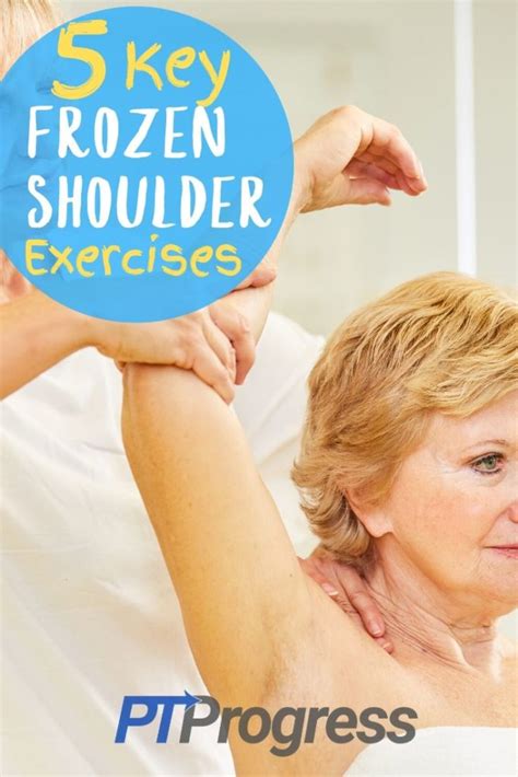 5 Frozen Shoulder Exercises and Treatment Ideas for Relief