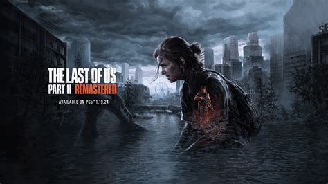 The Last of Us Part II Remastered arrive sur PS5 le 19 janvier 2024 ...