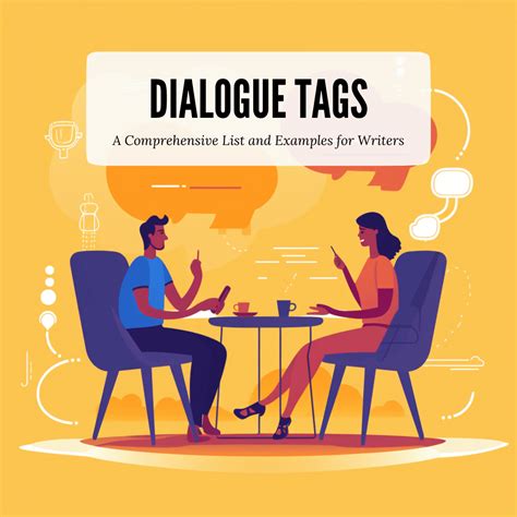 Dialogue Tags: 12 Categories and 102 Examples for Writers