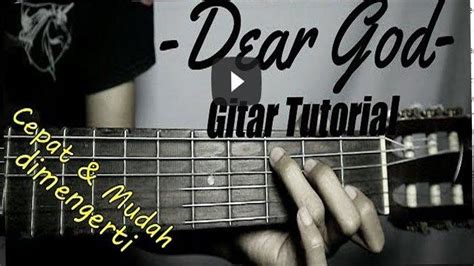 Chord Kunci Gitar Dear God Versi Bahasa Indonesia, Tuhan Hanya Satu ...