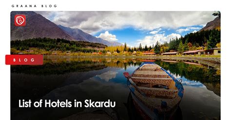 Graana.com Blog | List of Hotels in Skardu