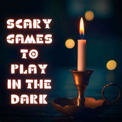 13 Fun and Scary Games to Play in the Dark - HobbyLark