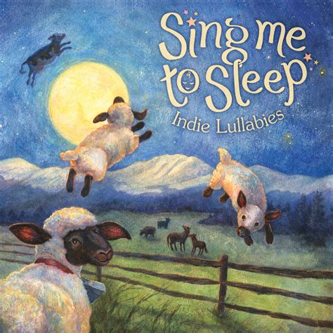 Sing Me To Sleep - Indie Lullabies | Various Artists | American ...