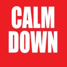 Calm Down Calm Down GIFs | Tenor