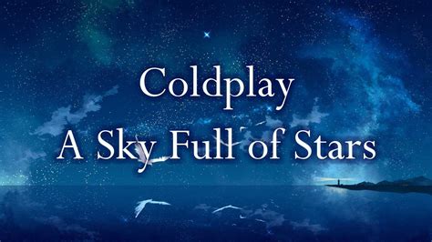 Coldplay - A Sky Full of Stars (Lyrics) | Sky full of stars, Sky full ...