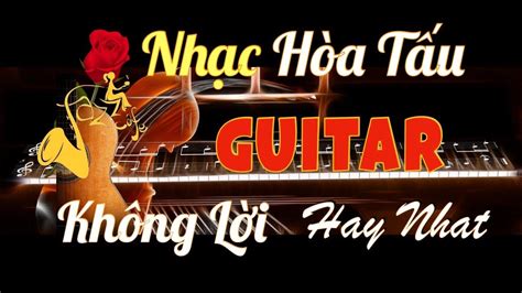 hoa tau guitar nhac khong loi | nhac vang xua bolero hay nhat | Tau ...