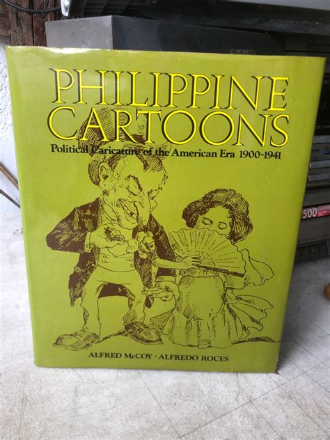 Philippine Cartoons Political Caricature of the American Era 1900-1941 ...