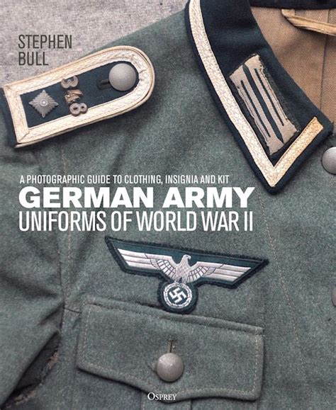 German Army Uniforms of World War II: A photographic guide to clothing ...