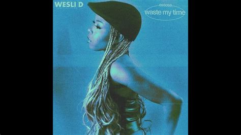 Essosa - Waste My Time (WesLi D Refix) - YouTube