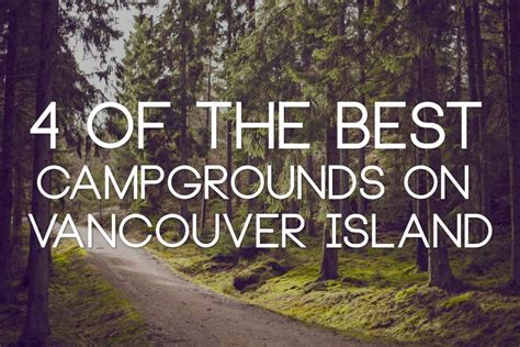 4 of the Best Camping Spots On Vancouver Island - Imagine Camping