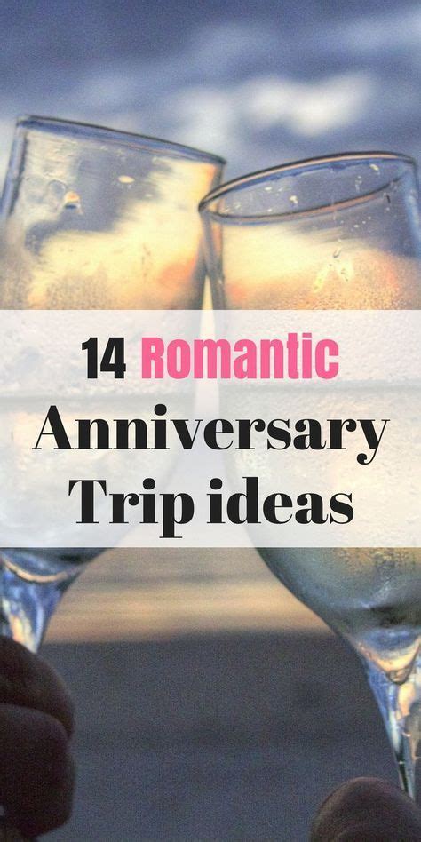 13 Best Anniversary Trip Ideas (Vacation Ideas For Couples) | Romantic ...