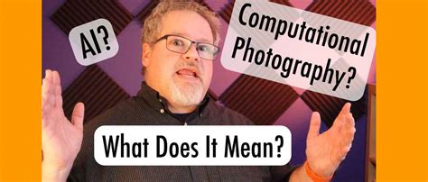 What is Computational Photography? - Tech Photo Guy Aaron Hockley