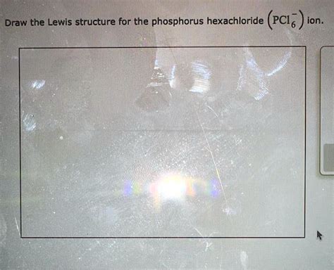 SOLVED: Draw the Lewis structure for the phosphorus hexachloride (Pcls ion.