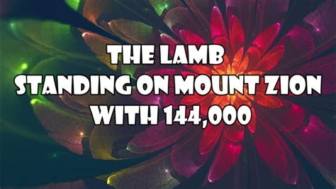 The Lamb Standing on Mount Zion With 144,000 (Revelation 14:1-5 ...