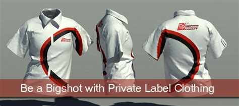 Be a Bigshot with Private Label Clothing