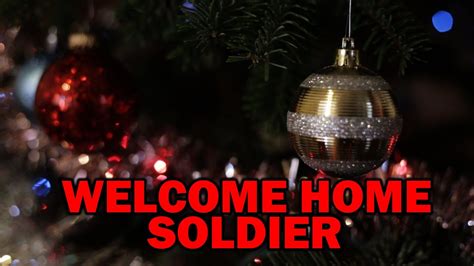 WELCOME HOME SOLDIER - YouTube