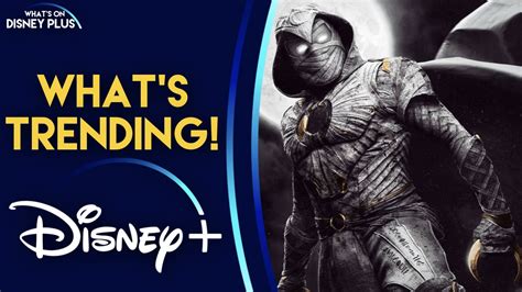 What’s Trending On Disney+ | Marvel’s Moon Knight – What's On Disney Plus