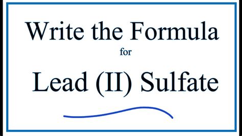 How to Write the Formula for Lead (II) sulfate - YouTube