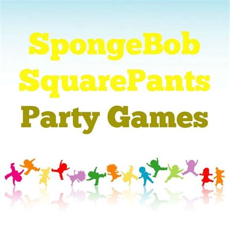 SpongeBob SquarePants Party Games- My Kids Guide | Spongebob ...