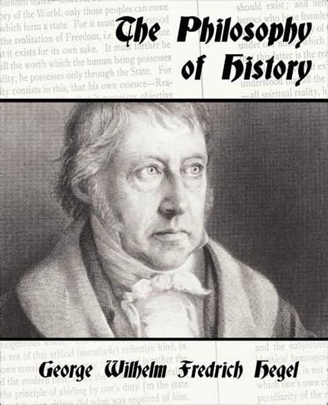 The Philosophy of History by Wilhelm F George Wilhelm Fredrich Hegel ...