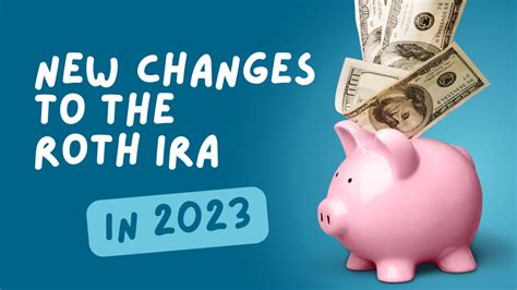 Your Guide to Roth IRA Changes in 2023