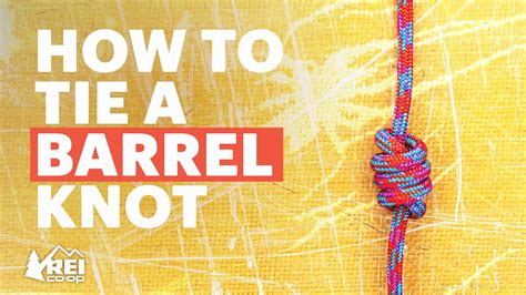 Rock Climbing: How to Tie a Barrel Knot - YouTube