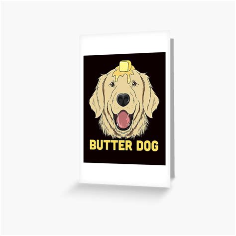 "Butter Dog - The Dog With The Butter On Him Funny Meme" Greeting Card ...