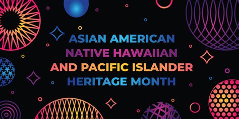 Celebrating Asian American & Pacific Islander Heritage Month ...