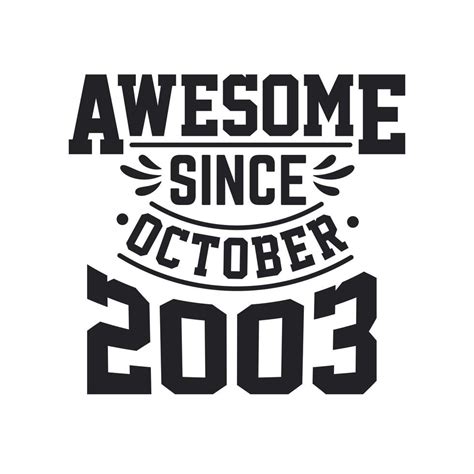 Born in October 2003 Retro Vintage Birthday, Awesome Since October 2003 ...