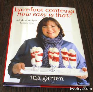 Two Frys: Barefoot Contessa's How Easy Is That? Cookbook Review