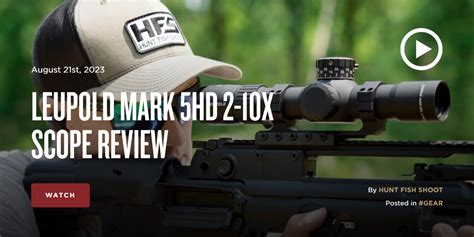 Leupold Mark 5HD 2-10x Scope Review | The Armory Life Forum