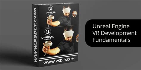 - Unreal Engine VR Development Fundamentals