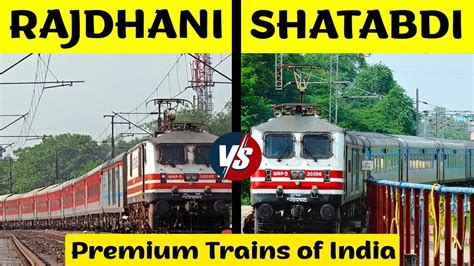 Rajdhani Express VS Shatabdi Express Comparison | Difference Between ...