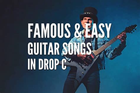 Top 50 Famous & Easy Guitar Songs In Drop C – Tabs Included – Rock ...