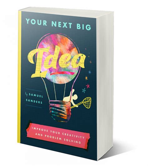 BOOK AWARD WINNER: YOUR NEXT BIG IDEA: IMPROVE YOUR CREATIVITY AND ...