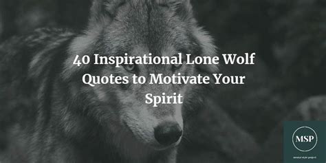 40+ Inspirational Lone Wolf Quotes To Motivate You! - MSP