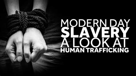 Modern day slavery: Breaking free from human trafficking