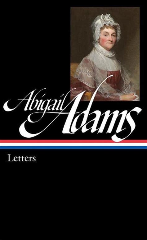 Abigail Adams: Letters: Library of America #275 by Abigail Adams ...